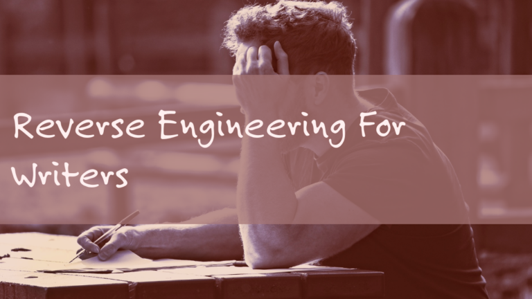 Reverse Engineering For Writers - Writers Write