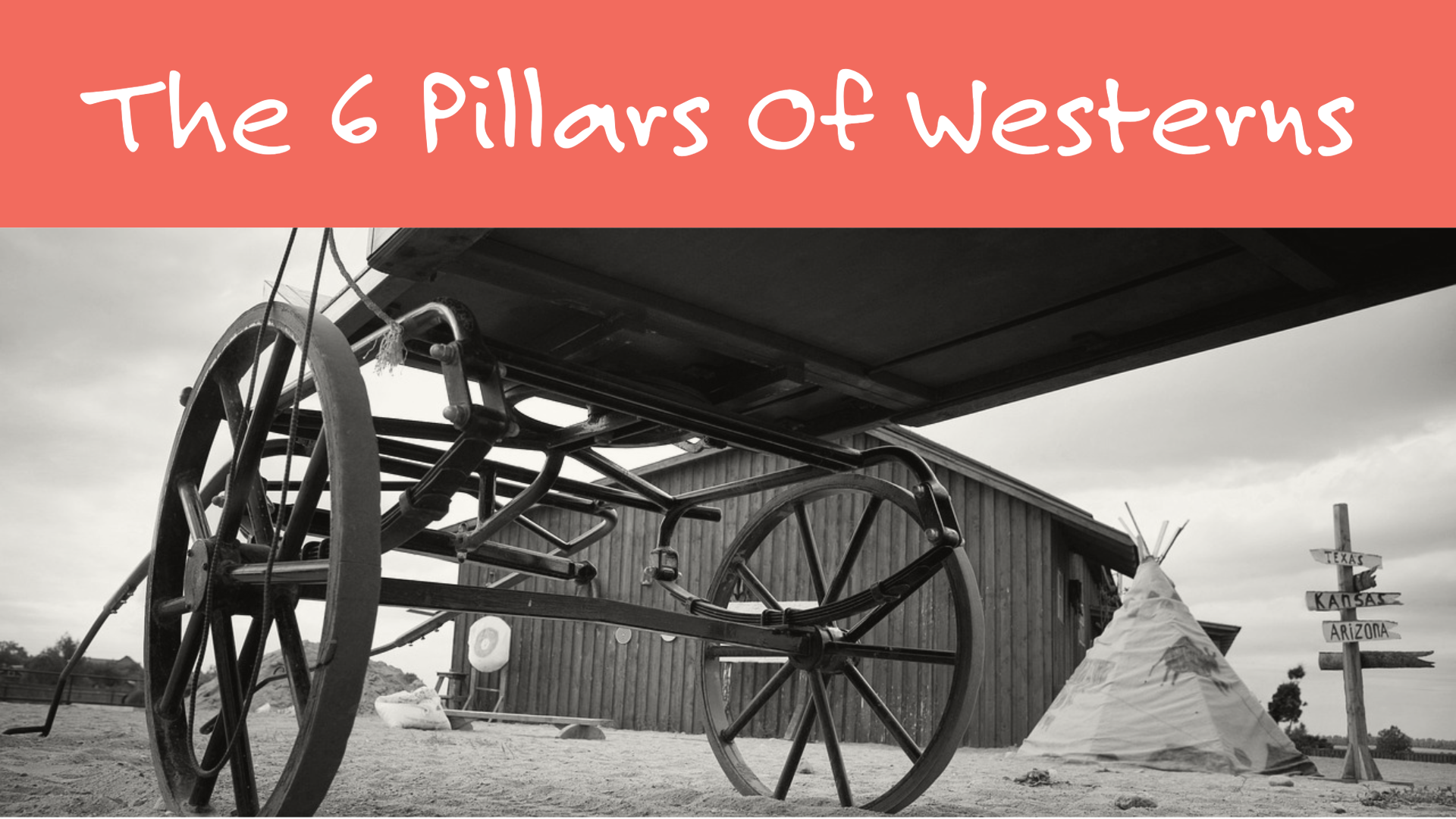 The 6 Pillars Of Westerns