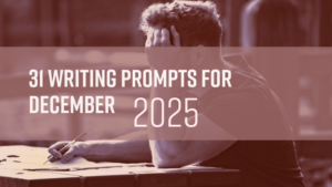 31 Writing Prompts For December 2025