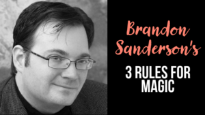 Brandon Sanderson's 3 Rules For Magic