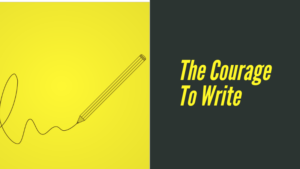 The Courage To Write
