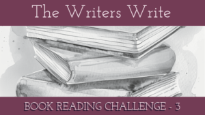 The Writers Write Book Reading Challenge - 3