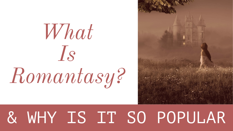 What is Romantasy & Why Is It So Popular?