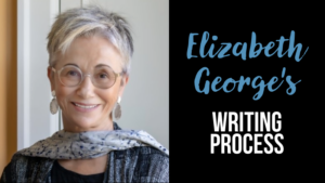Elizabeth George's Writing Process