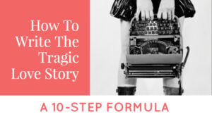 How To Write The Tragic Love Story