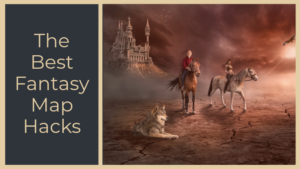The Best Fantasy Map Hacks