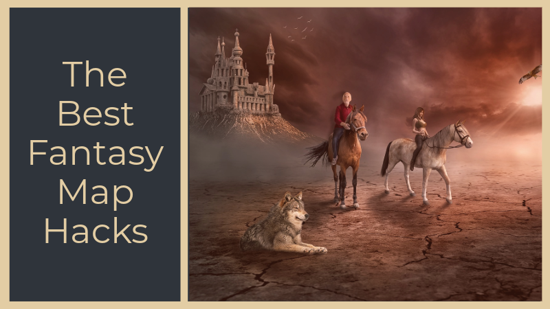 The Best Fantasy Map Hacks