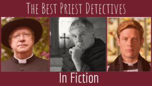 The Best Priest Detectives In Fiction