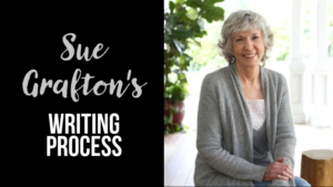 Sue Grafton's Writing Process
