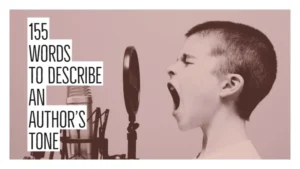 What Is Tone? 155 Words To Describe An Author’s Tone