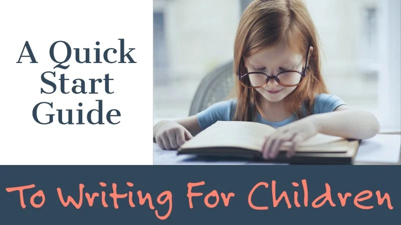 Quick Start Guide To Writing For Children