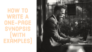 How To Write A One-Page Synopsis (With Examples)