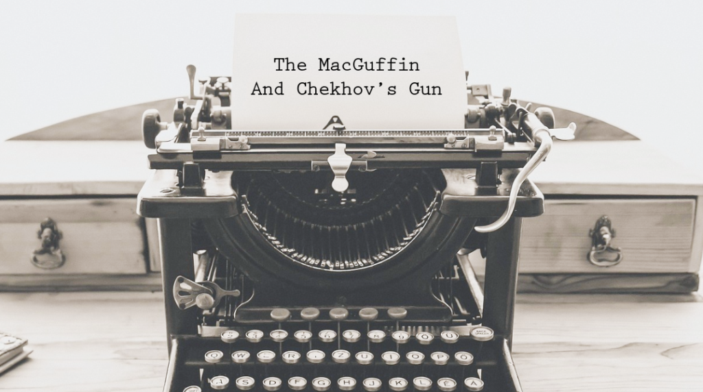 The MacGuffin And Chekhov’s Gun: 2 Literary Devices Writers Should Know