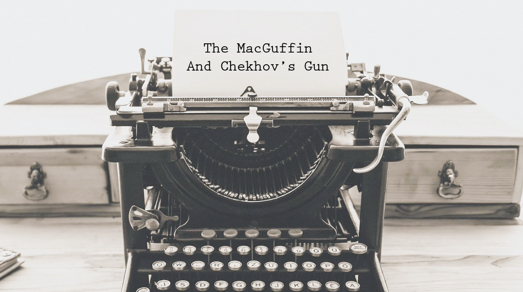 The MacGuffin And Chekhov’s Gun: 2 Literary Devices Writers Should Know