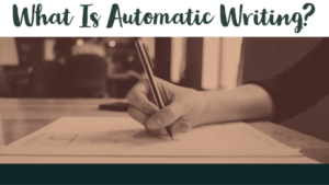 What Is Automatic Writing & How Do I Do It