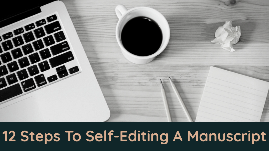12 Steps To Self-Editing A Manuscript A Stress-Free Guide